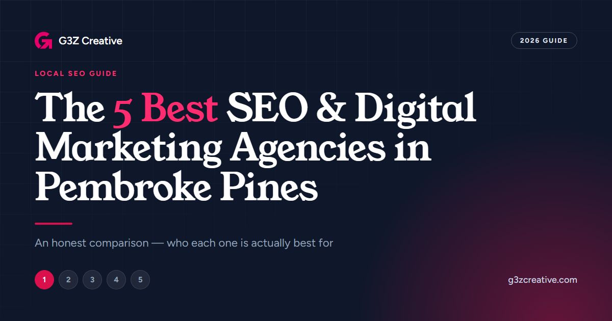 The 5 Best SEO and Digital Marketing Agencies in Pembroke Pines, a 2026 guide by G3Z Creative